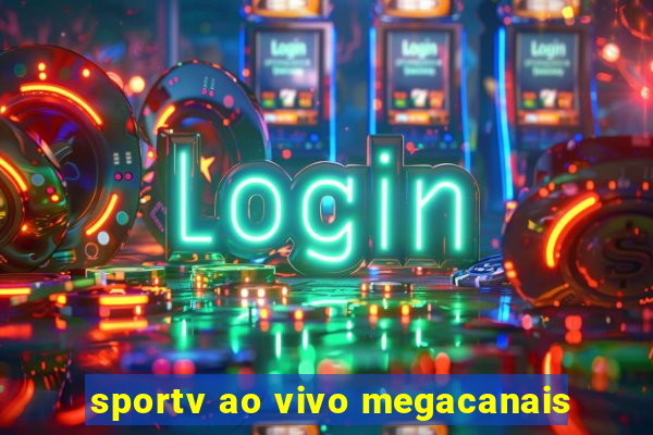 sportv ao vivo megacanais